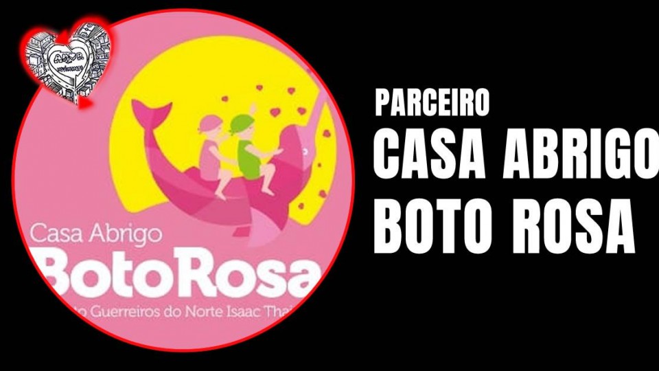 PROJETO CASA ABRIGO BOTO ROSA
