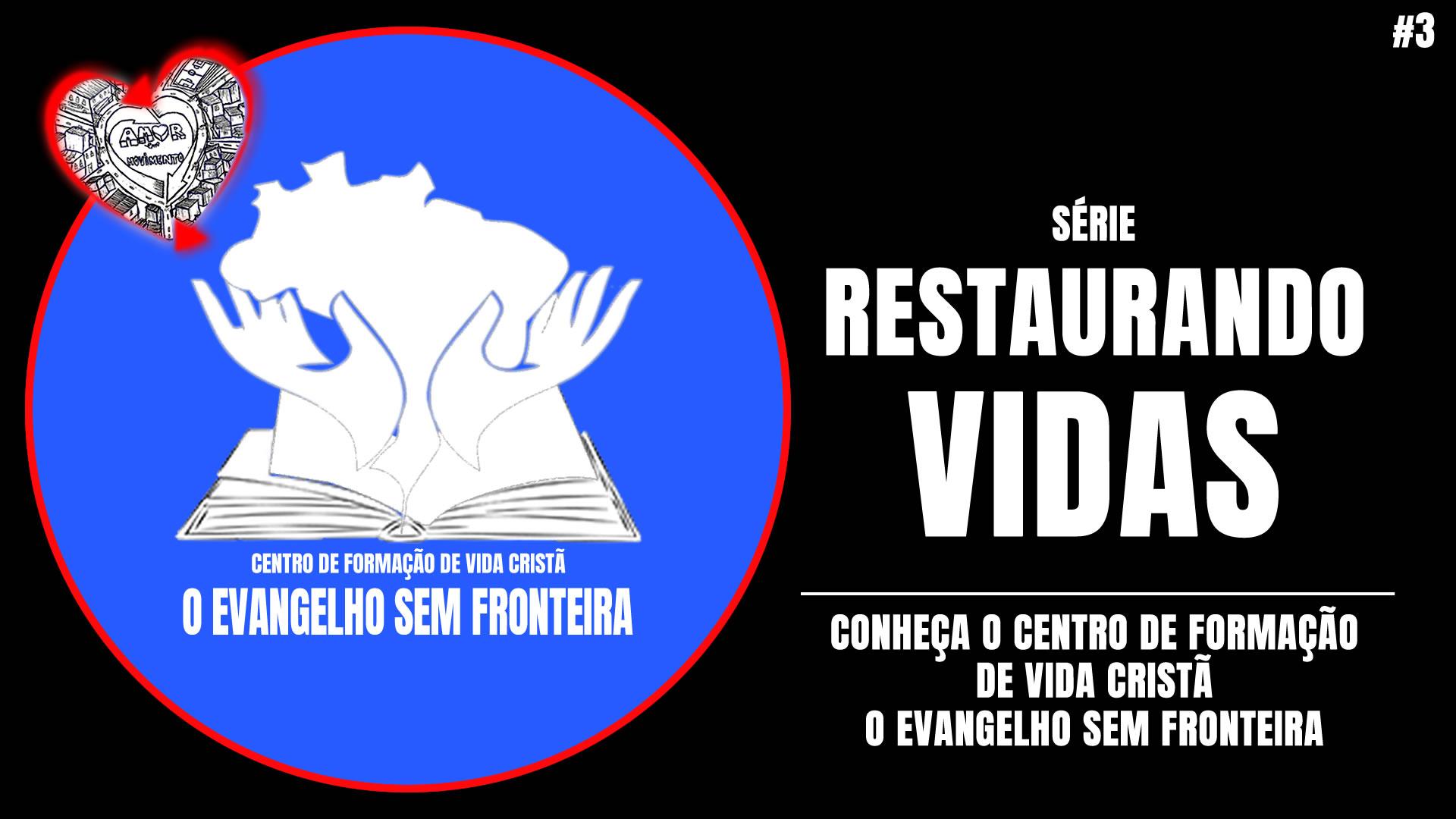 PARTE 3 - SÉRIE RECONSTRUINDO VIDAS: CONHEÇA O CENTRO DE FORMAÇÃO DE VIDA CRISTÃ O EVANGELHO SEM FRONTEIRA